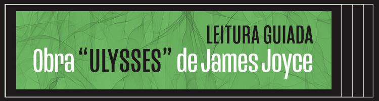 Leitura guiada - Obra "Ulysses" de James Joyce
