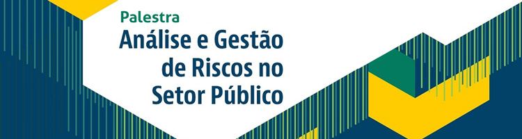 Palestra "Análise e Gestão de Riscos no Setor Público"