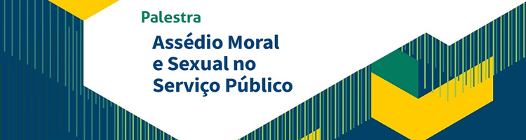 Palestra “Assédio moral e sexual no serviço público”
