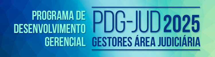 Banner - Programa de Desenvolvimento Gerencial - Área Judiciária - PDG-JUD 2024