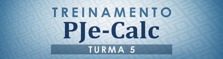 Treinamento PJe-Calc - Turma 5