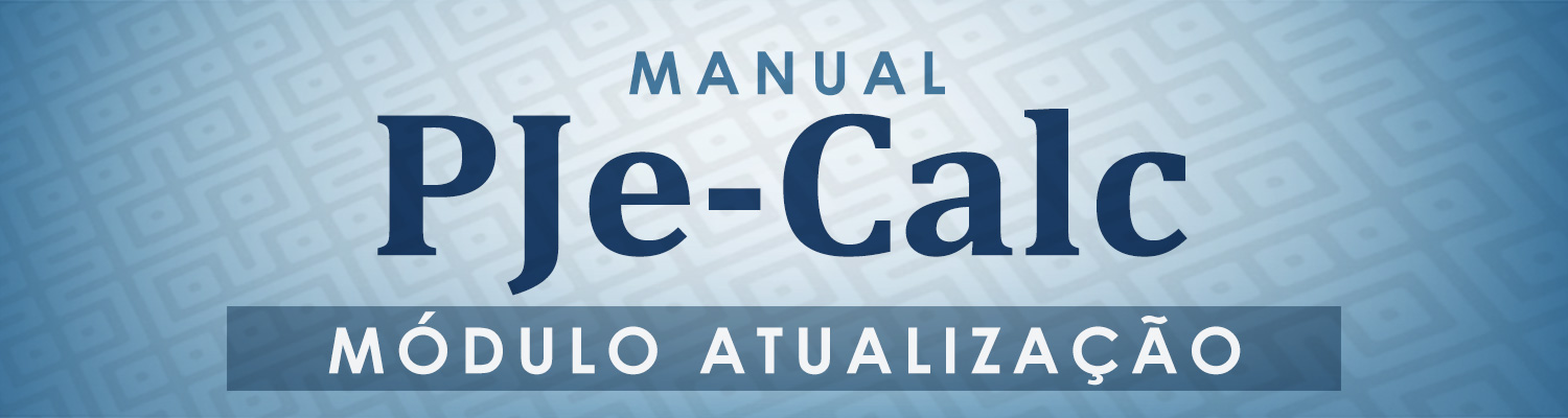 Manual PJe-Calc - Módulo Atualização