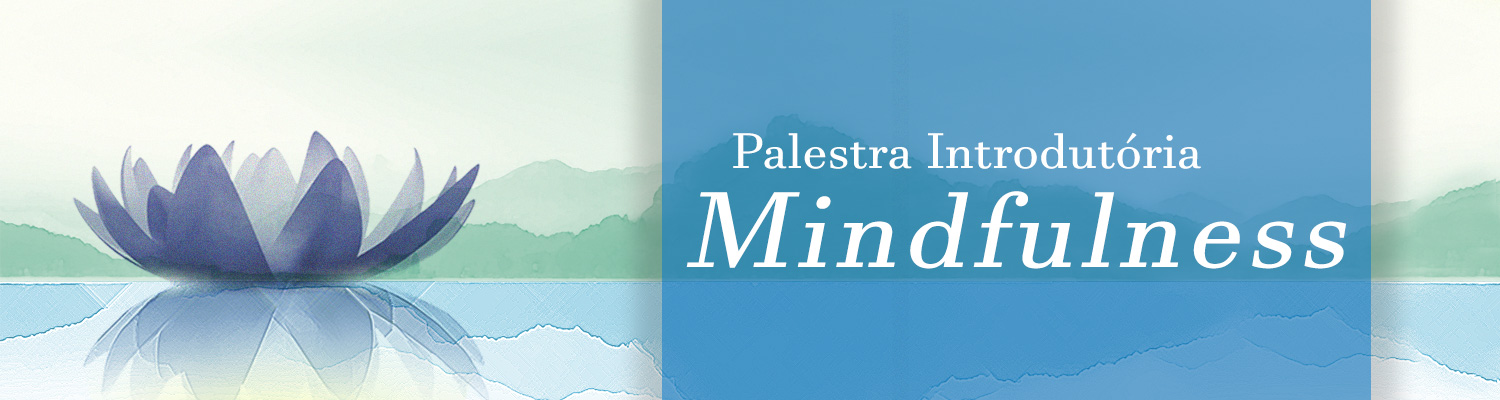 Palestra Introdutória Mindfulness