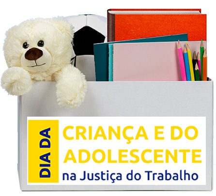 Imagem ilustrativa - DIA DA CRIANÇA E DO ADOLESCENTE NA JUSTIÇA DO TRABALHO