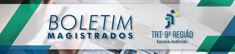 Boletim Magistrados - Escola Judicial TRT-PR