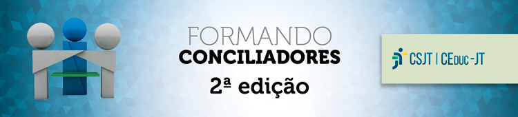 CURSO "FORMANDO CONCILIADORES - 2ª EDIÇÃO" - CSJT  - EAD 