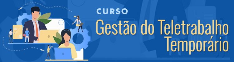 Curso "Gestão do Teletrabalho Temporário"