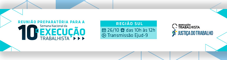 I Encontro Preparatório da X Semana Nacional de Efetividade da Execução Trabalhista