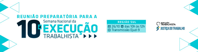 I Encontro Preparatório da X Semana Nacional de Efetividade da Execução Trabalhista