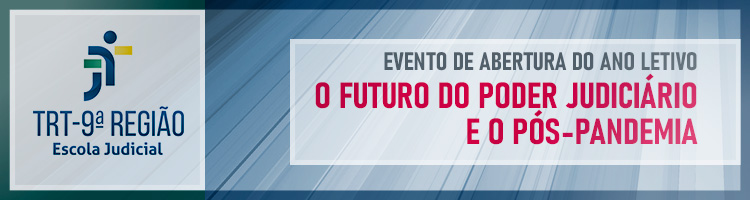 Banner - Abertura do Ano Letivo - O futuro do Poder Judiciário e o pós-pandemia