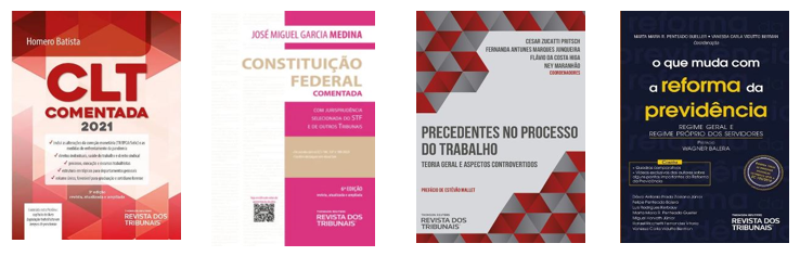 Imagem com as capas dos livros mencionados no texto acima dispostas em linha horizontal. Da esquerda para a direita: livros "CLT comentada"; "Constituição Federal comentada."; "Precedentes no Processo do Trabalho: teoria geral e aspectos controvertidos" e "O Que muda com a reforma da previdência: regime geral e regime próprio dos servidores".