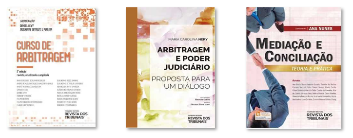 Imagem com as capas dos livros mencionados no texto acima dispostas em linha horizontal. Da esquerda para a direita: livros "Curso de Arbitragem"; “Arbitragem e Poder Judiciário”; “Mediação e Conciliação”.