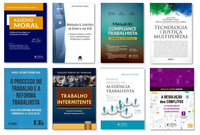 Imagem com as capas dos livros mencionados no texto acima dispostas em linha horizontal. Da esquerda para a direita: livros "Assédio moral: violência psicológica no ambiente de trabalho"; "Mediação & judiciário no Brasil e nos EUA: condições, desafios e limites para a institucionalização da mediação no judiciário"; "Manual do compliance trabalhista: teoria e prática"; "Tecnologia e justiça multiportas"; "O processo do trabalho e a reforma trabalhista: atualizado conforme instrução normativa n. 41/2018, do TST"; "Trabalho intermitente"; "Manual didático da audiência trabalhista"; "A resolução dos conflitos e a função judicial no contemporâneo Estado de Direito".