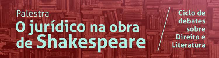 Palestra "O jurídico na obra de Shakespeare"