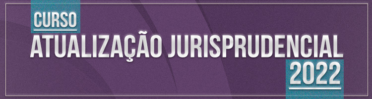 Curso Atualização Jurisprudencial 2022