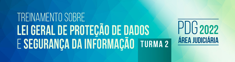 Treinamento Lei Geral de Proteção de Dados e Segurança da Informação - Turma 2