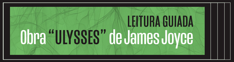 Banner: Leitura guiada - Obra "Ulysses" de James Joyce