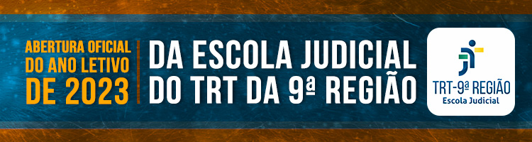 Evento oficial de abertura do ano letivo de 2023 da Escola Judicial do TRT-PR