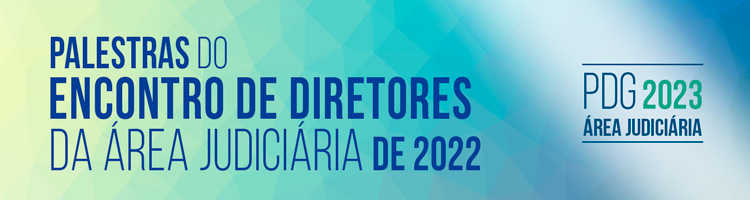 Palestras do Encontro de Diretores da Área Judiciária de 2022