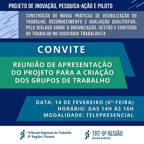 Imagem: Convite para reunião de apresentação do projeto "Construção de Novas Práticas de Visibilização do Trabalho" do TRT-9ª, dia 14 de fevereiro, das 14h às 16h, em formato telepresencial. (arquivo JPG)