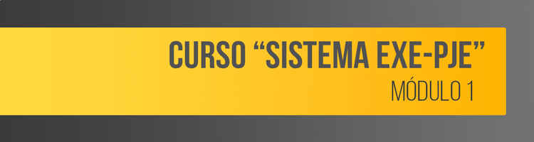 Curso “Ferramenta Exe-PJe” - Módulo 1 Curso “Ferramenta Exe-PJe” - Módulo 1