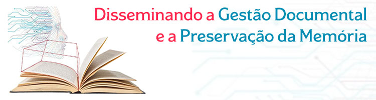 Curso Disseminando a Gestão Documental e a Preservação da Memória Curso Disseminando a Gestão Documental e a Preservação da Memória